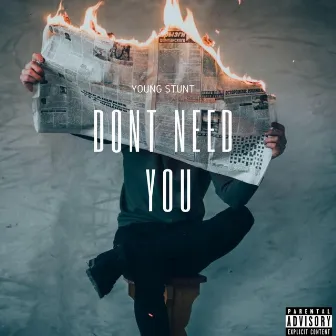 Don't Need You by Young Stunt