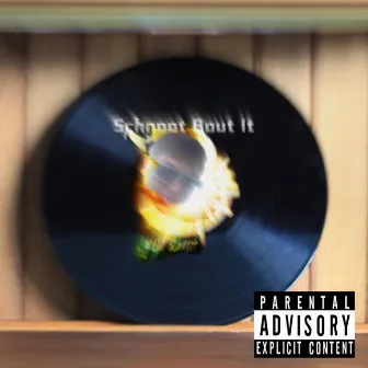 Schnoot Bout It by Yung Schnooty