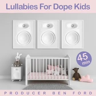 Lullabies For Dope Kids (FULL) by Unknown Artist