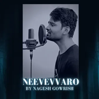 Neevevvaro by Nagesh Gowrish