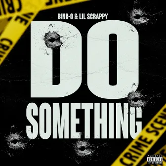 Do Something by BING-O