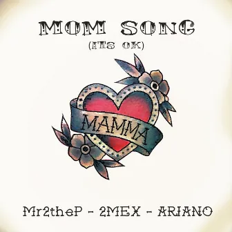 Mom Song (It’s Ok) by Mr2theP