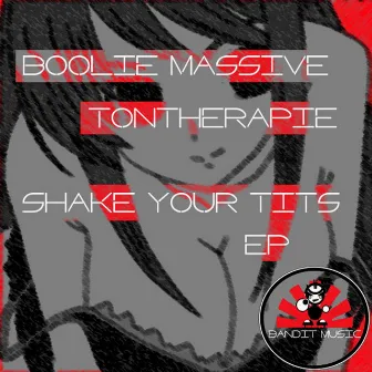 Shake Your Tits EP by Boolie Massive