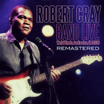 Live: Warfield Theatre, San Francisco, CA 24/1/89 (Remastered) by The Robert Cray Band