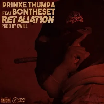 Retaliation (feat. Bontheset) by Prinxe Thumpa