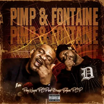 Pimp & Fontaine by Pimp Wayne PCP