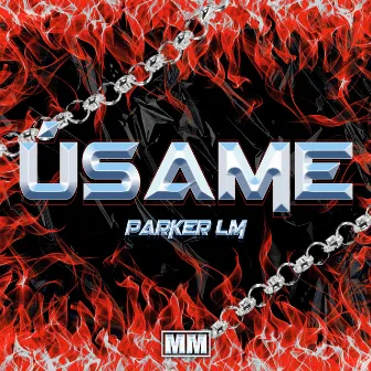 Úsame by Parker Lm