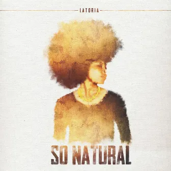 So Natural by LaToria