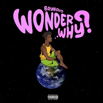 Wonder Why by Bayb Rio