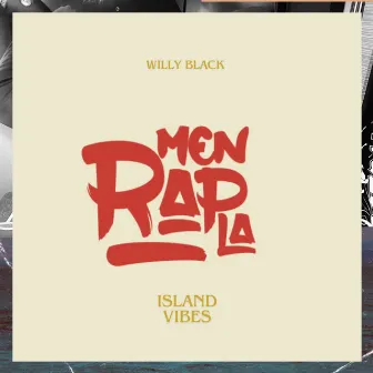 ISLAND VIBES by Willy Black