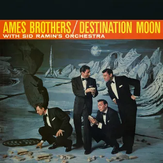 Destination Moon by The Ames Brothers