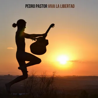 Viva La Libertad by Pedro Pastor