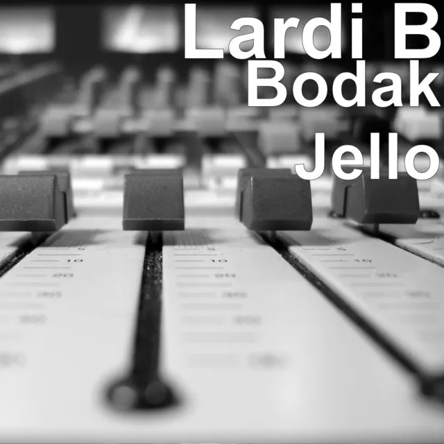 Bodak Jello