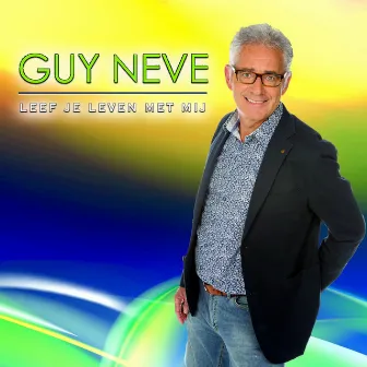 Leef Je Leven Met Mij by Guy Neve