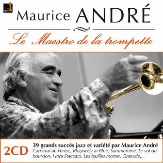 Maurice André : Ses premiers enregistrements inédits (Le maestro de la trompette - His First Recordings) by Jean Faustin