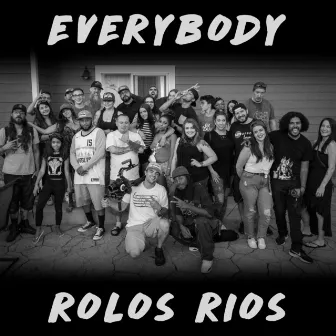 Everybody by Rolos Rios