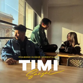 Timi Sangai by Prabesh Kumar Shrestha