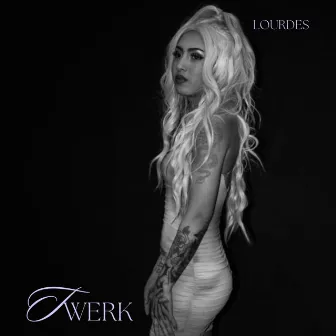 Twerk by Lourdes