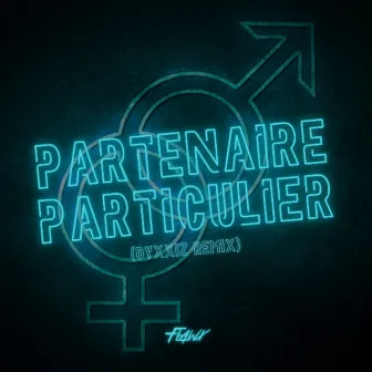 Partenaire Particulier (Dyxxiz Remix) by Flawx