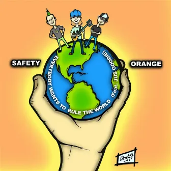 Everbody Wants to Rule the World by Safety Orange