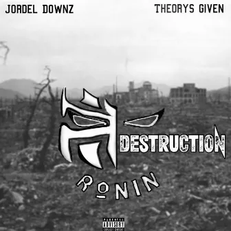 Destruction!!! (ROSTER CUT) [feat. Jor'del Downz & Theorys Given] by Ronin705