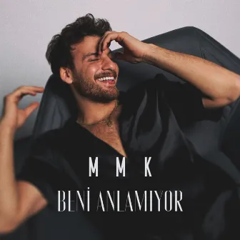 Beni Anlamıyor by Mustafa Mert Koç