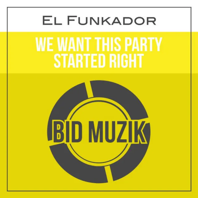 We Want This Party Started Right (Original Mix)