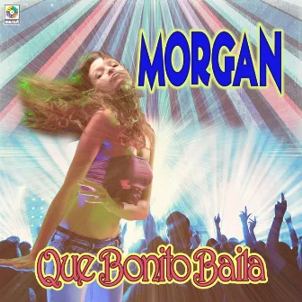 Qué Bonito Baila by Morgan