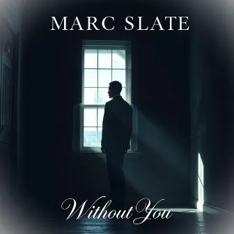 Without You - Radiocut by Marc Slate