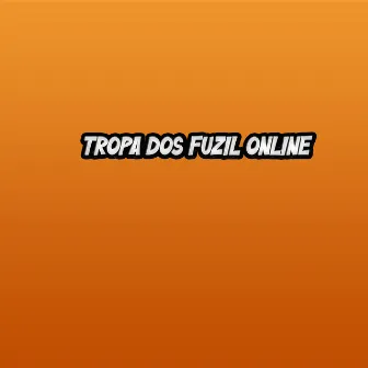 Tropa dos Fuzil Online by Mc a Midia