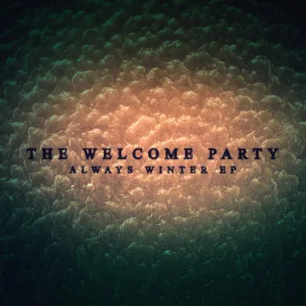 Always Winter - EP by The Welcome Party