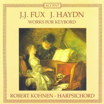 Fux: Suite in A Minor / Ciaccona in D Major / Haydn: Piano Sonatas Nos. 40, 43 and 44 / Adagio in F Major by Robert Kohnen