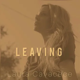 Leaving by Laura Cavacece