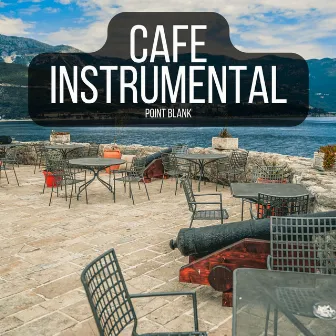 Point Blank by Cafe Instrumental