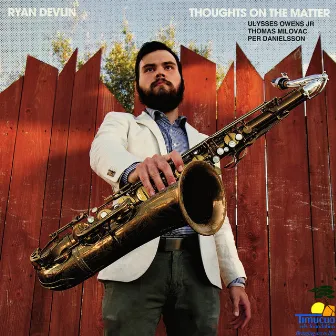 Thoughts on the Matter by Ryan Devlin