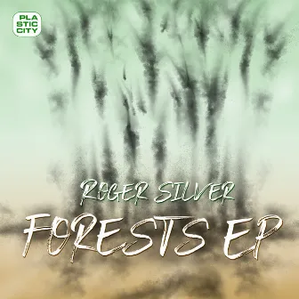 Forests EP by Roger Silver