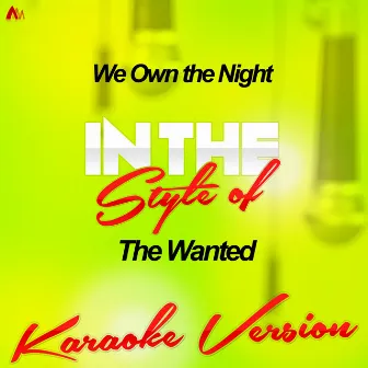 We Own the Night (In the Style of the Wanted) [Karaoke Version] - Single by Ameritz - Karaoke