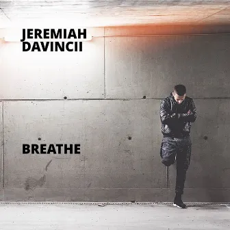 Breathe by Jeremiah Davincii