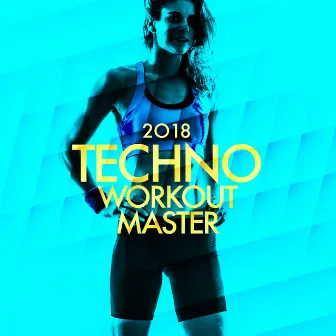 2018 Techno Workout Master by Techno Deep Cuts