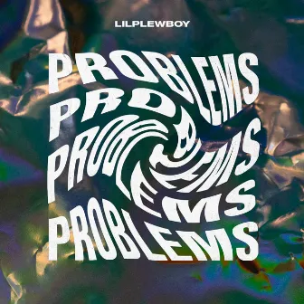 Problems by LilPlewBoy