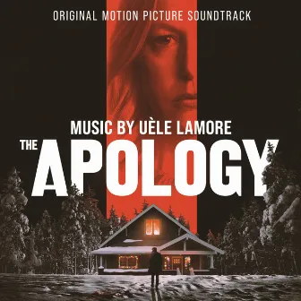 The Apology (Original Motion Picture Soundtrack) by Uèle Lamore