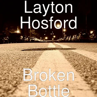 Broken Bottle by Layton Hosford