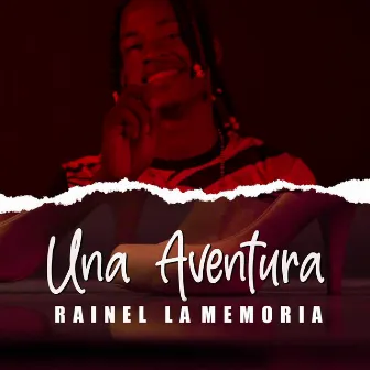 Una Aventura by Rainel La Memoria