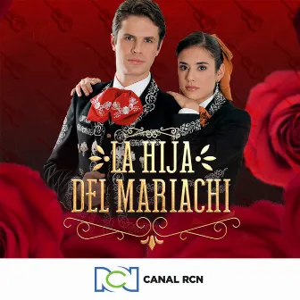 La Hija del Mariachi Vol. 1 by Canal RCN