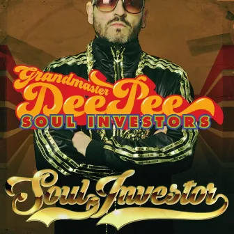 Soul Investor by Grandmaster Dee Pee & Soul Investors