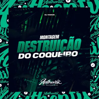 Montagem Destruição do Coqueiro by DJ Ivanzk