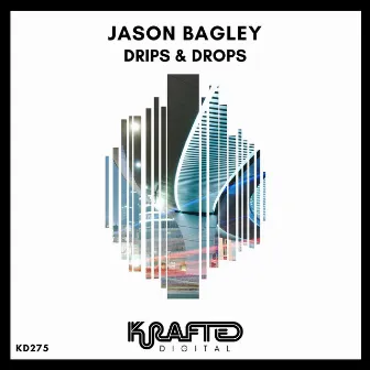 Drips & Drops by Jason Bagley