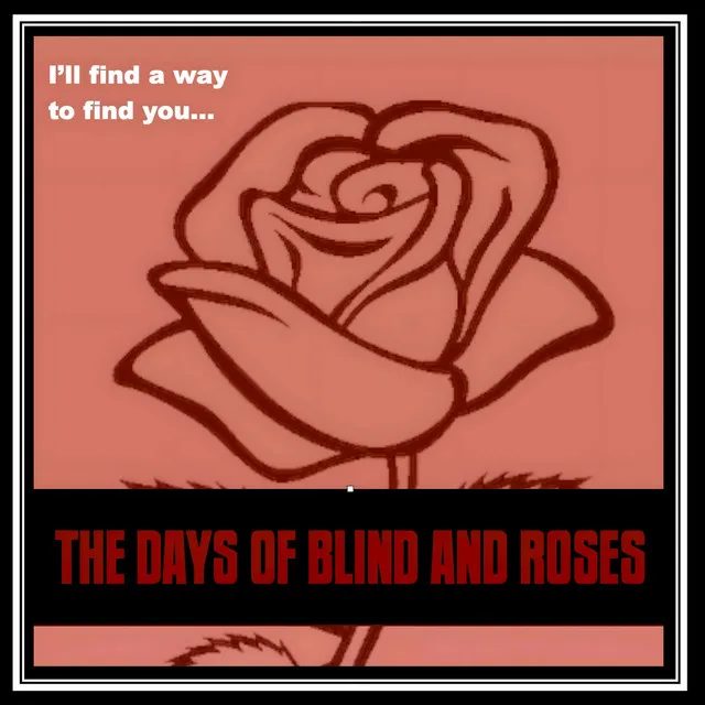 The Days of the Blind and Roses