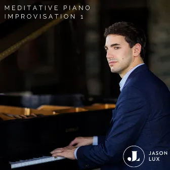 Meditative Piano Improvisation 1 by Jason Lux