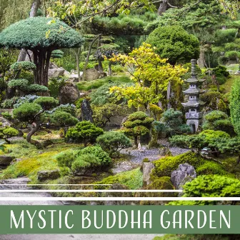 Mystic Buddha Garden: Zen Meditation for the Senses, Yoga, Relaxation, Healing Sounds for Body, Mind & Soul by Mind State Zen Dimension